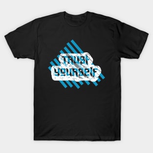 Trust Yourself T-Shirt